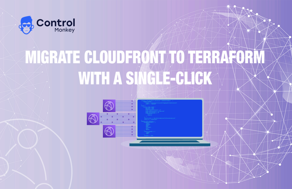 Migrate CloudFront to Terraform with a single-click