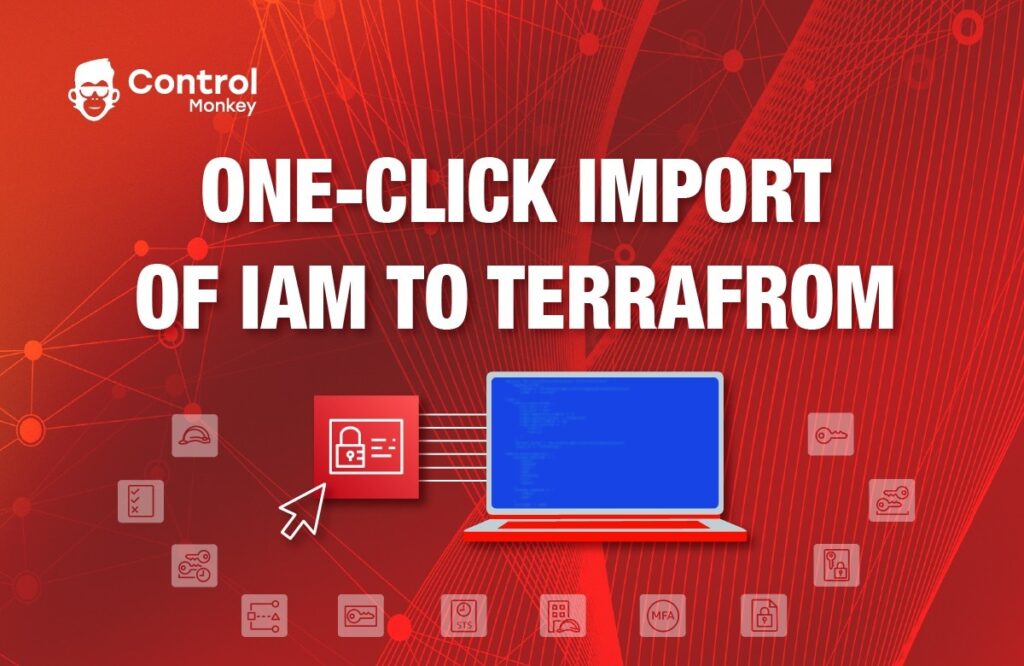 One-Click Import of IAM to Terraform