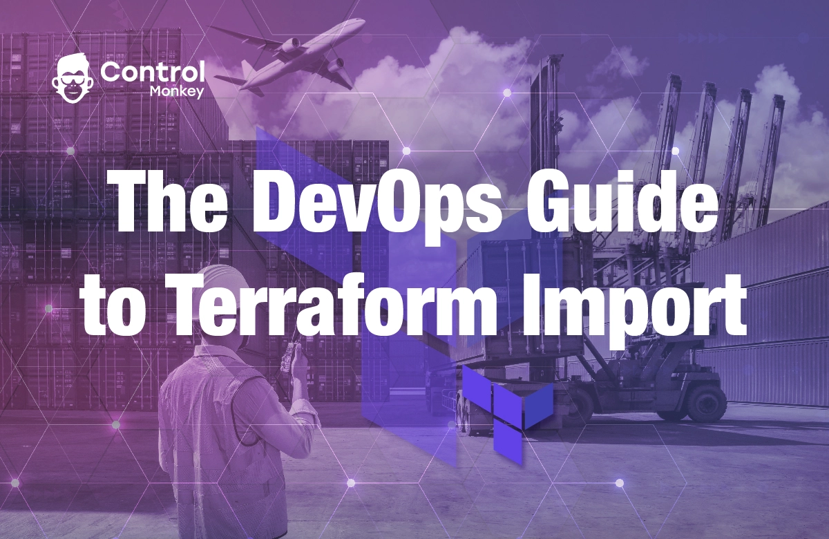 The Ultimate DevOps Guide to Terraform Import