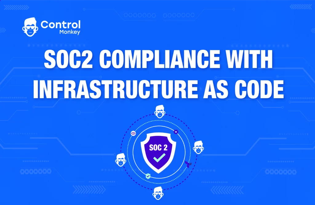 SOC2 Compliance with IaC