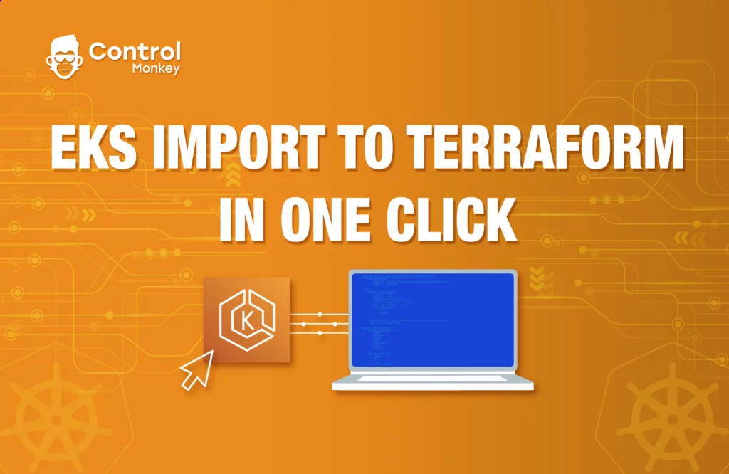 EKS Import to Terraform in One-click