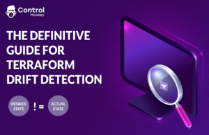 The Definitive Guide For Terraform Drift Detection