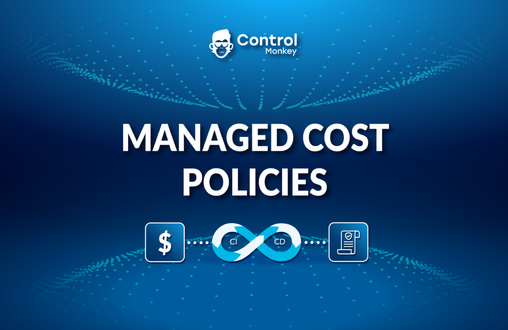 Managed Cost Policies