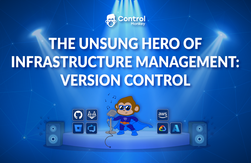 The Unsung Hero of Infrastructure Management Version Control