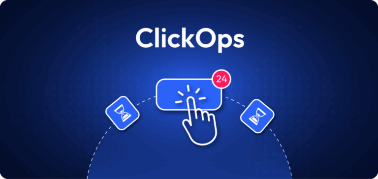 What is ClickOps? and How Can You Prevent It