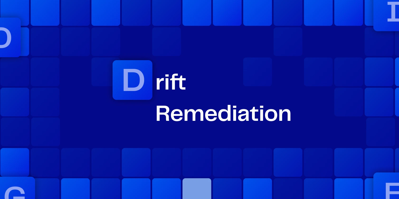 Drift Remediation