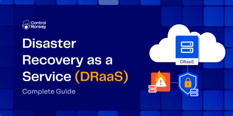 Disaster Recovery as a Service (DRaaS): A Complete Guide