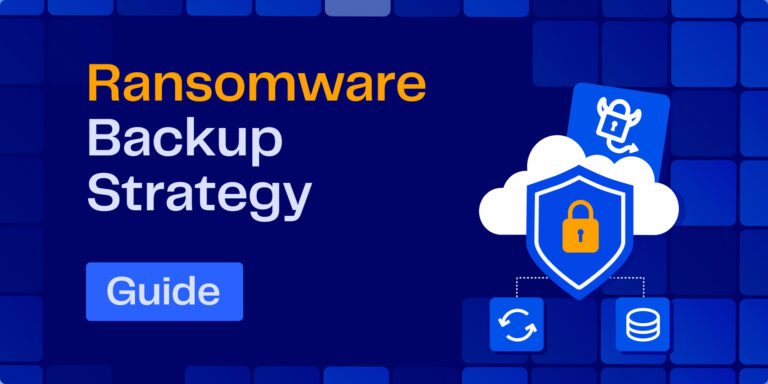 Ransomware Backup Strategy: How to Protect Your Infrastructure in 2026