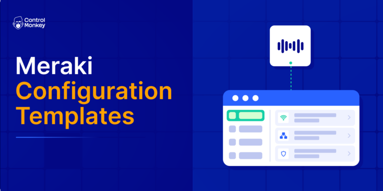 Meraki Configuration Templates: Setup, Best Practices, and Backup
